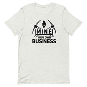 Mine Your Own Business T-Shirt