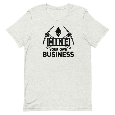 Mine Your Own Business T-Shirt