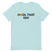 Hodl That Ish T-Shirt