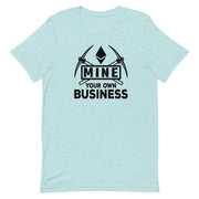 Mine Your Own Business T-Shirt