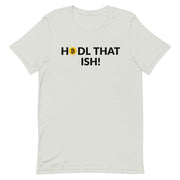 Hodl That Ish T-Shirt