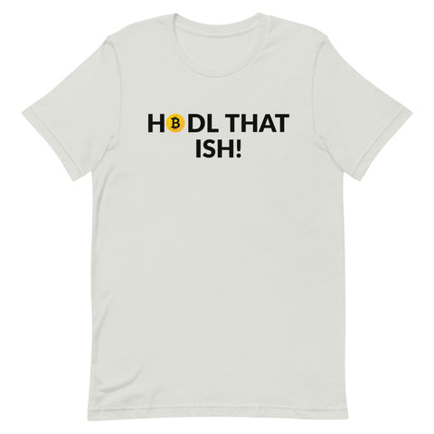 Hodl That Ish T-Shirt