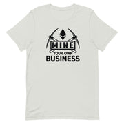 Mine Your Own Business T-Shirt