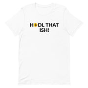 Hodl That Ish T-Shirt